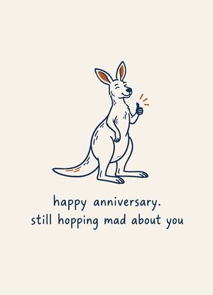 kangaroo giving a thumbs up, 'happy anniversary. still hopping mad about you'