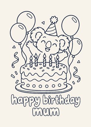 colour-in koala behind a birthday cake with balloons, 'happy birthday mum'