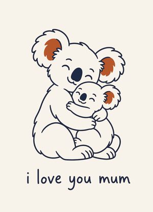 koala hugging her baby, 'i love you mum'