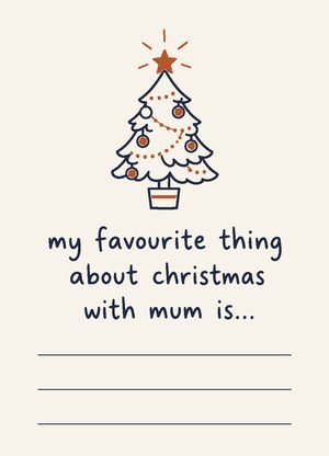 christmas tree above writing lines, 'my favourite thing about christmas with mum is...'