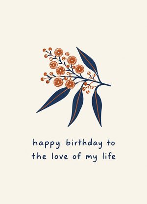 sprig of wattle, 'happy birthday to the love of my life'
